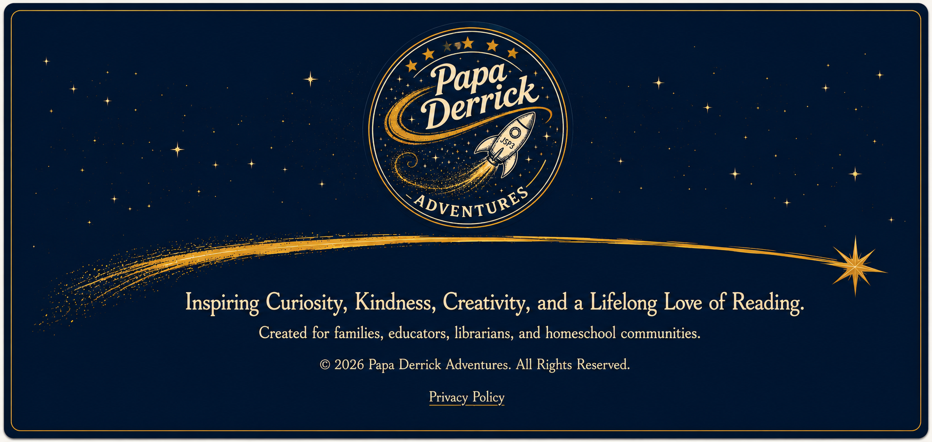 Papa Derrick Adventures footer — Inspiring Curiosity, Kindness, Creativity, and a Lifelong Love of Reading